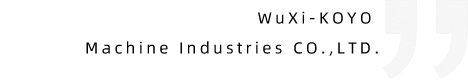 WuXi-KOYO Machine Industries CO.,LTD.